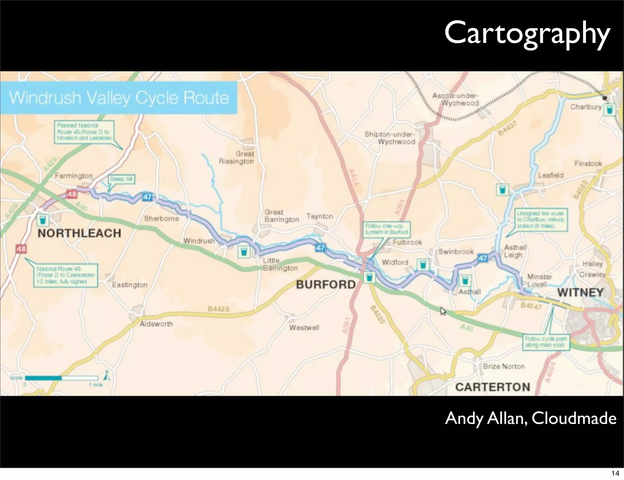 Cartography




Andy Allan, Cloudmade

                    14
 