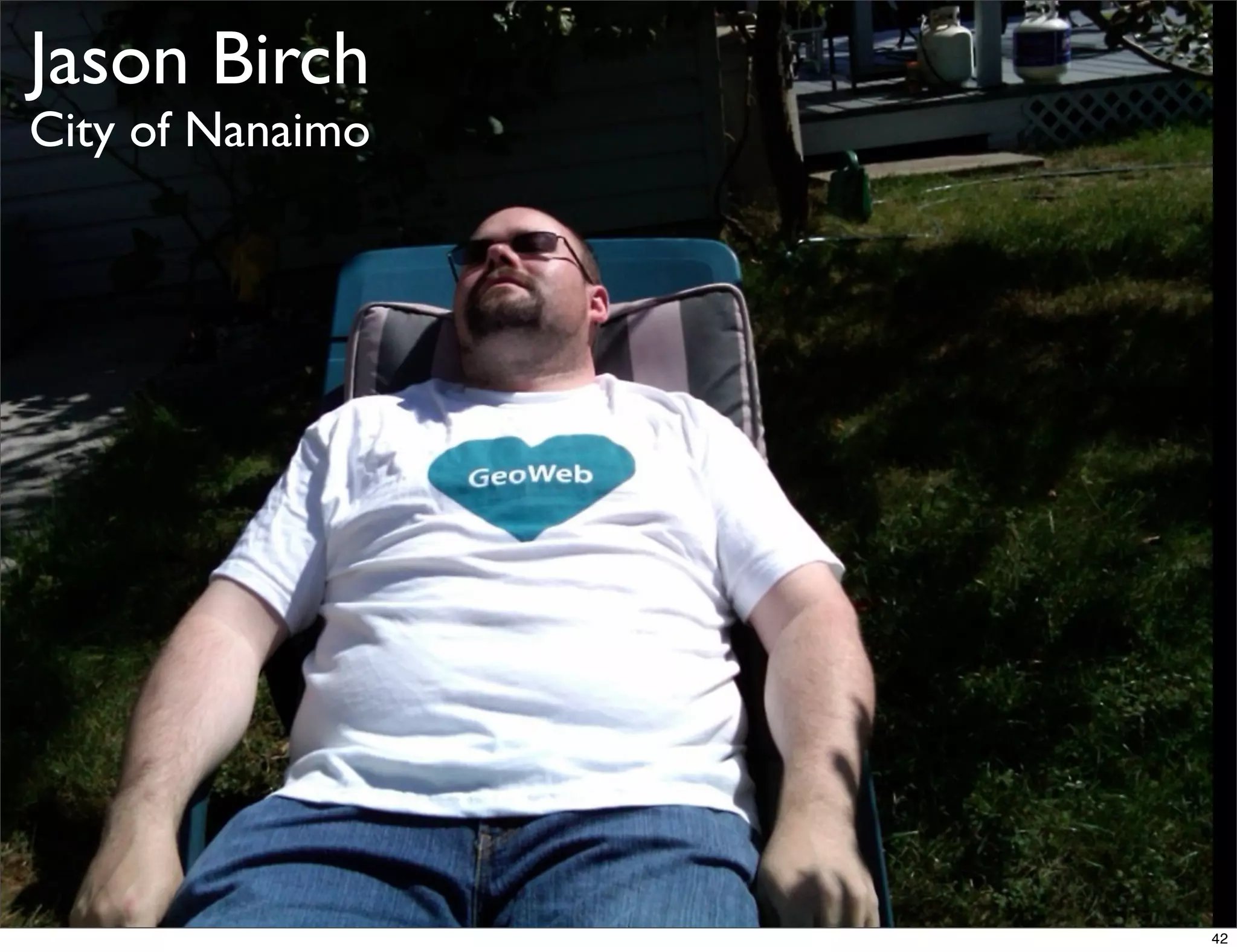 Jason Birch
City of Nanaimo




                  <Picture of Jason>




                                       42
 
