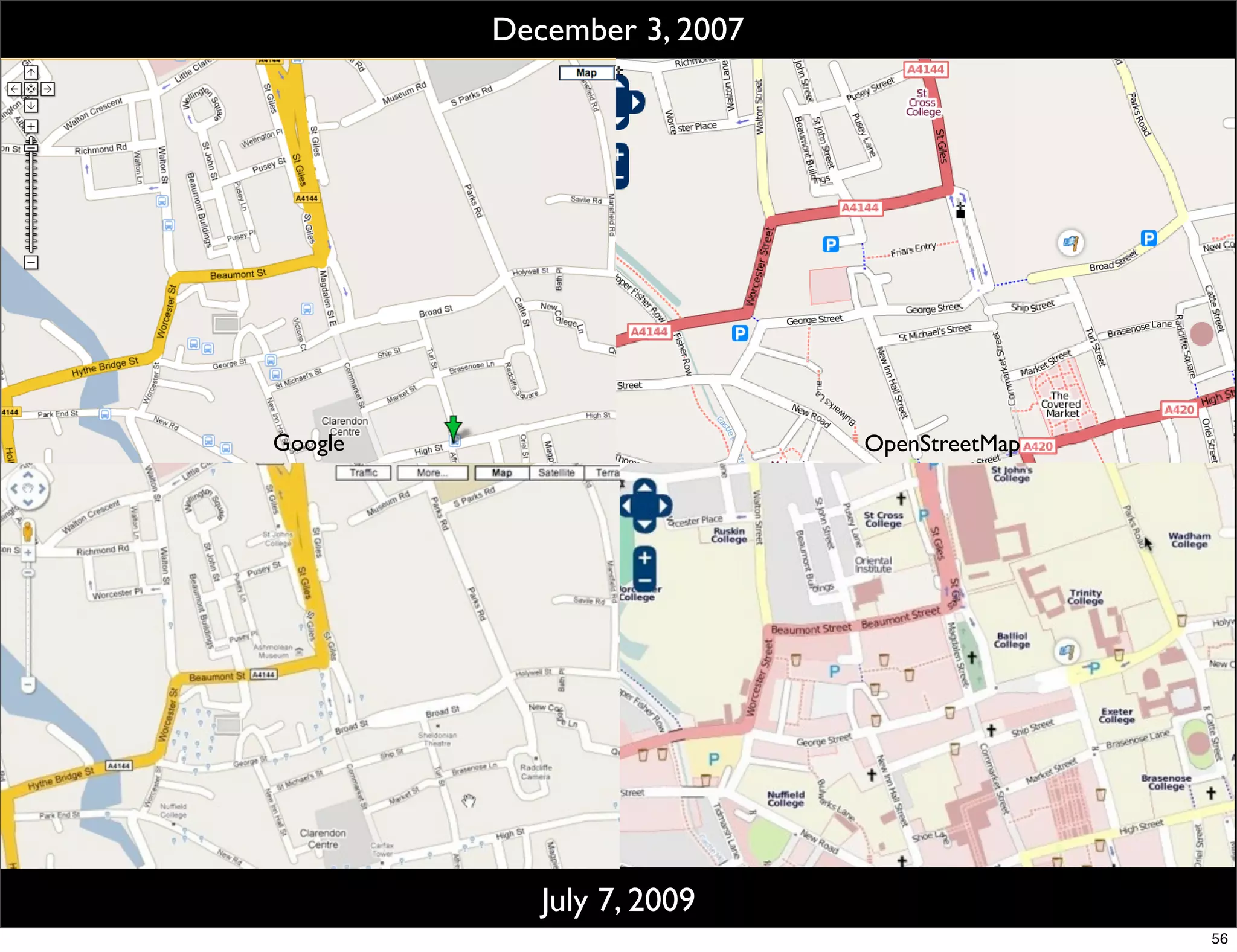December 3, 2007




Google                      OpenStreetMap




            July 7, 2009
                                            56
 