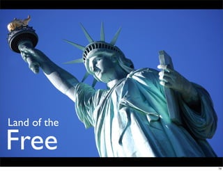 Land of the

Free
              74
 