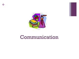 +
Communication
 