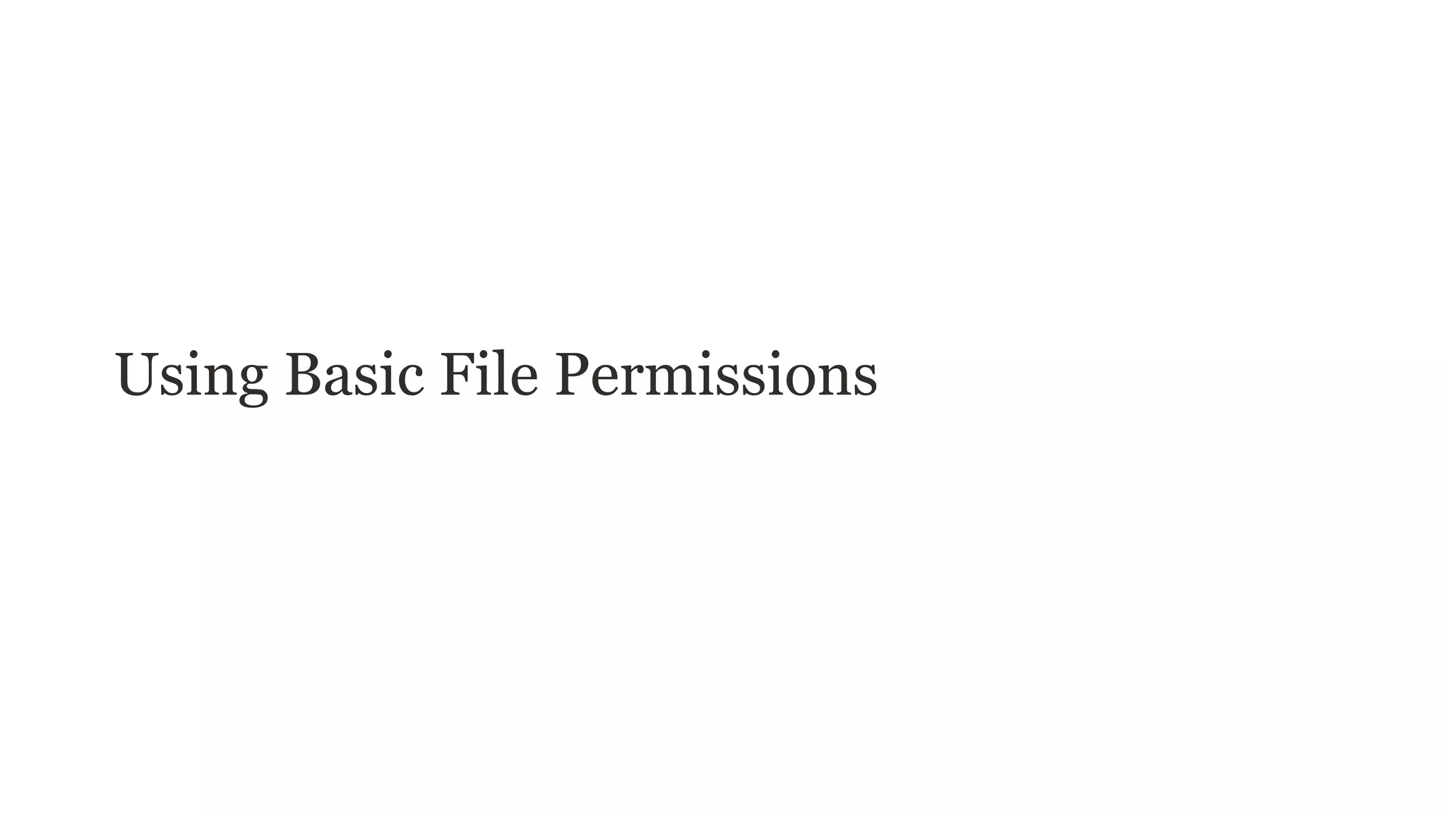1
Using Basic File Permissions
 