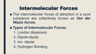 Kinetic molecular and Intermolecular forces pptx | PPTX