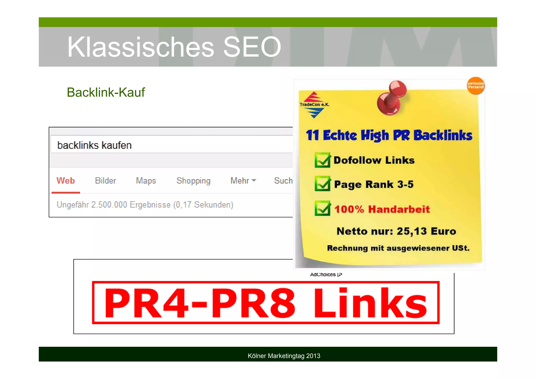 Klassisches SEO
Backlink-Kauf
Kölner Marketingtag 2013
 