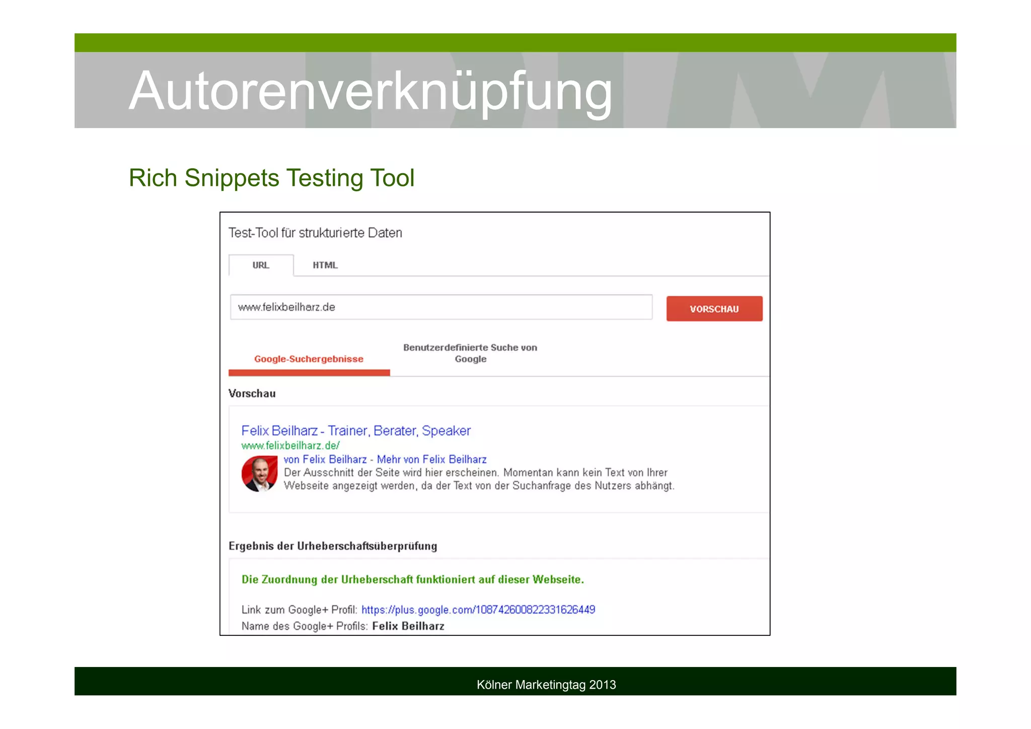 Autorenverknüpfung
Kölner Marketingtag 2013
Rich Snippets Testing Tool
 