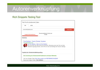 Autorenverknüpfung
Kölner Marketingtag 2013
Rich Snippets Testing Tool
 