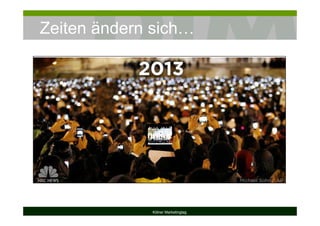 Kölner Marketingtag
Zeiten ändern sich…
 