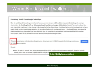 Wenn Sie das nicht wollen…
Kölner Marketingtag
http://bit.ly/ausschalten
 