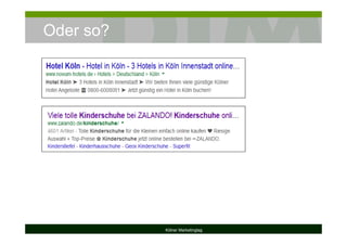 Oder so?
Kölner Marketingtag
 