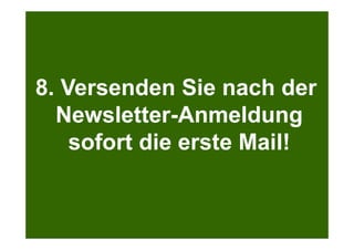 Search + Your World
Kölner Marketingtag
Bei Google.com wird bereits massiv personalisiert
8. Versenden Sie nach der
Newsletter-Anmeldung
sofort die erste Mail!
 