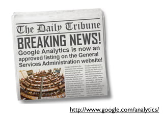 http://www.google.com/analytics/
             Google Confidential and Proprietary   46
 