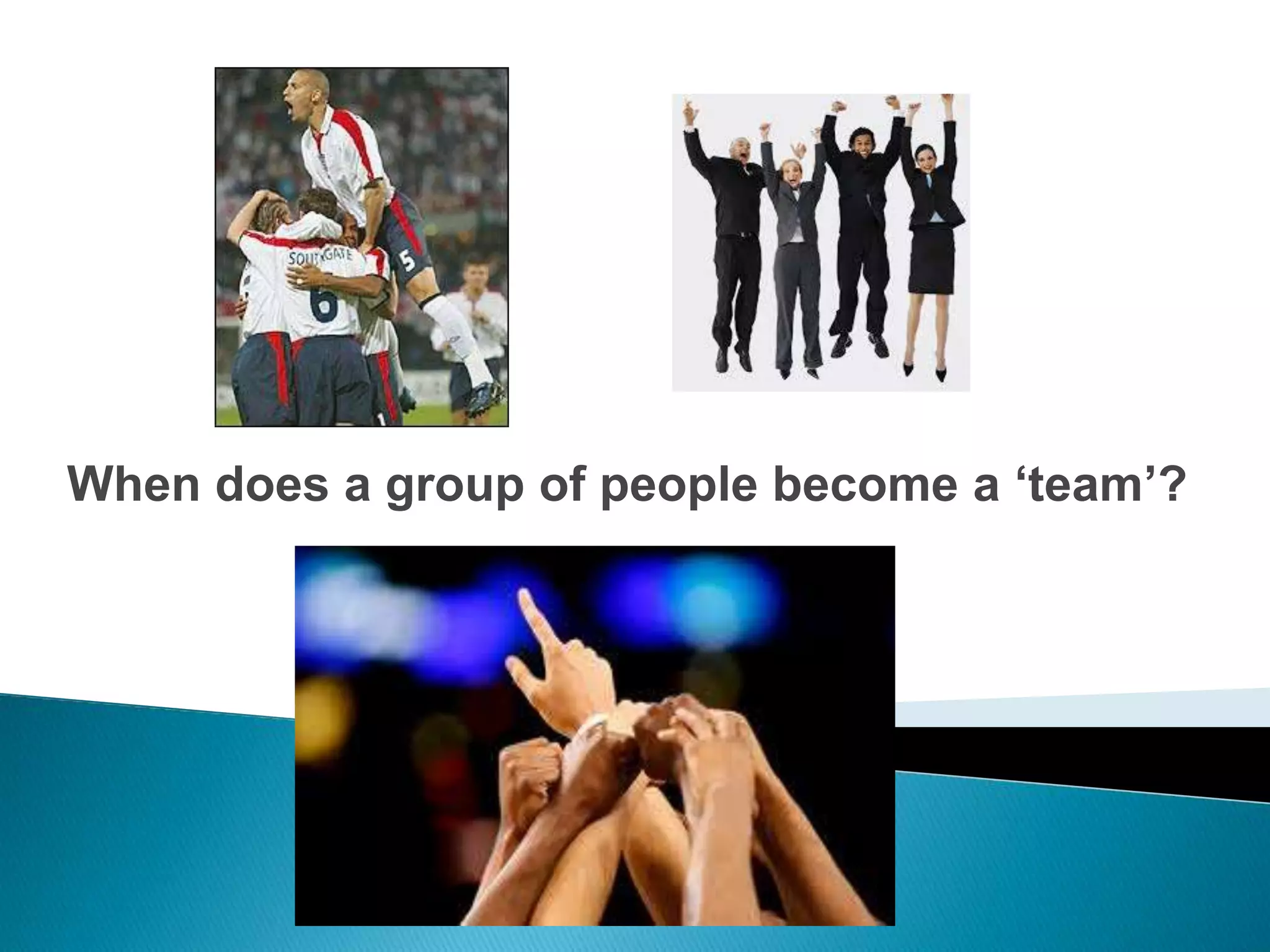 When does a group of people become a ‘team’?

 