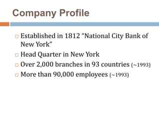 Company ProfileEstablished in 1812 “National City Bank of New York”