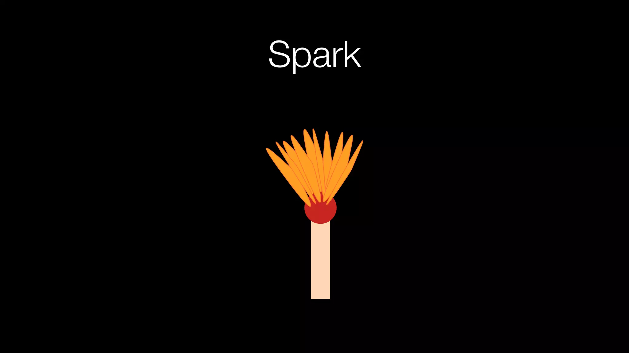 Spark
 