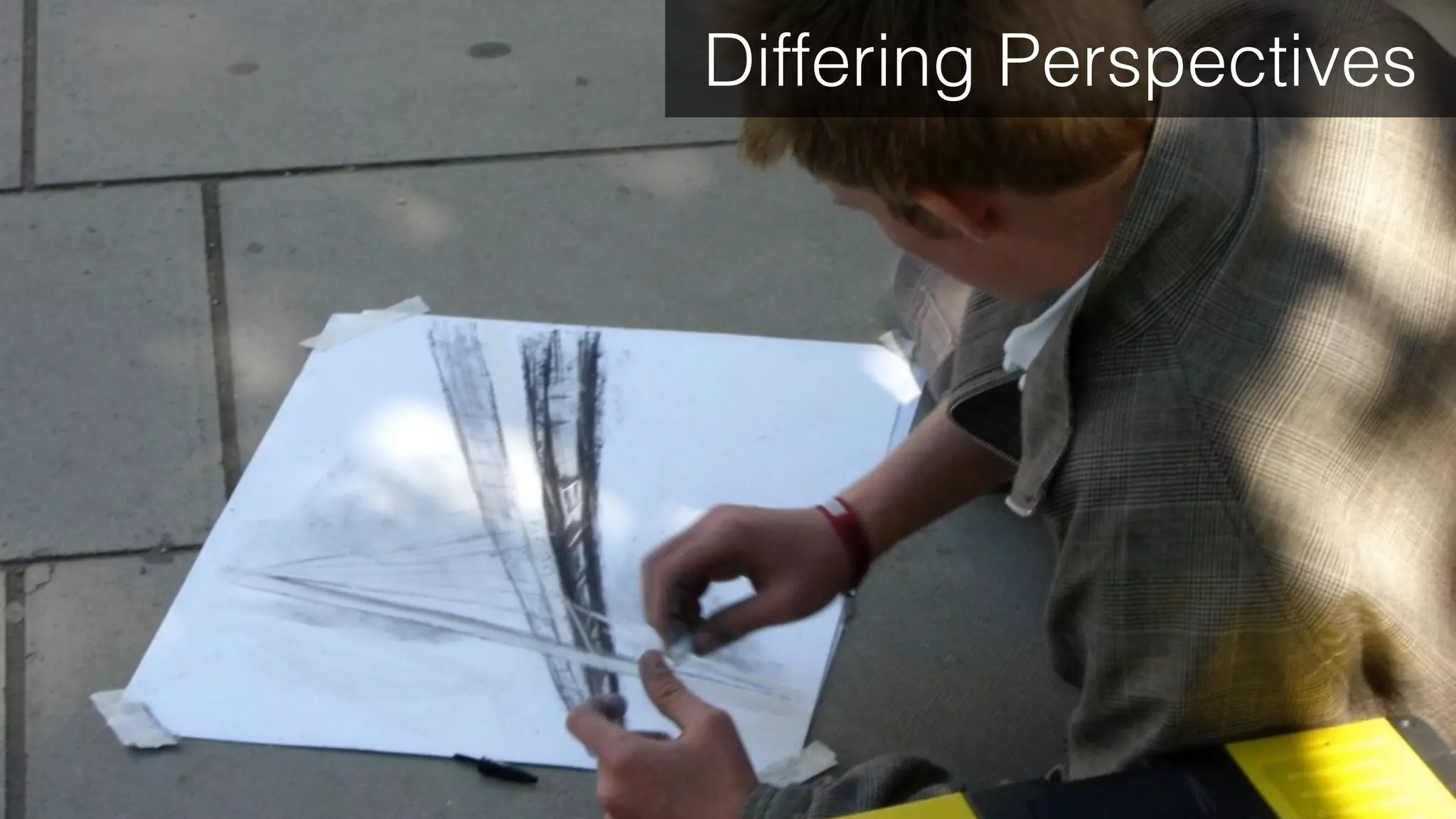 Differing Perspectives
 