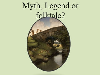 Myths & Legends - an introduction
