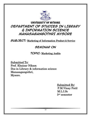 UNIVERSITY OF MYSORE
DEPARTMENT OF STUDIES IN LIBRARY
     & INFORMATION SCIENCE
   MANASAGANGOTHRI MYSORE

Subject: Marke...
