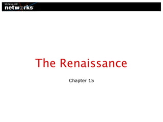 The Renaissance
Chapter 15

 