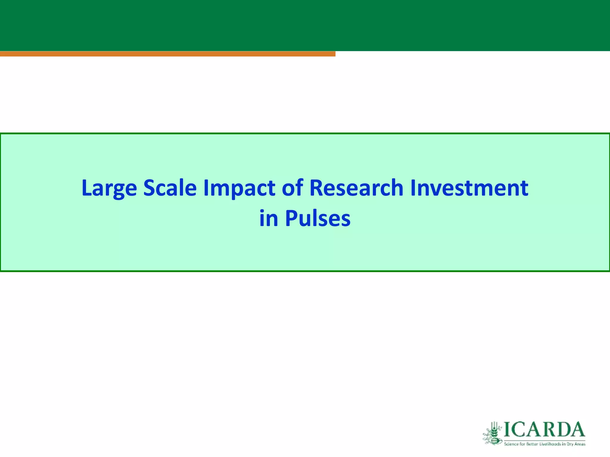 Large Scale Impact of Research Investment
in Pulses
 