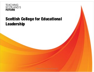 Scottish College for Educational
Leadership

Follow SCEL on Twitter @teamScel

 