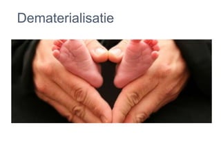 Dematerialisatie
 