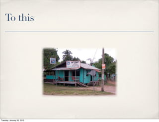 To this




Tuesday, January 26, 2010
 