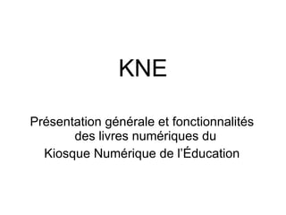 KNE Présentation générale et fonctionnalités des livres numériques du  Kiosque Numérique de l’Éducation 