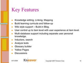Key Features
    Knowledge editing, Linking, Mapping
    Build learning curricula and follow-up
    Wiki style support – B...