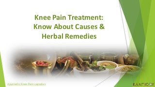 Knee Pain Treatment:
Know About Causes &
Herbal Remedies
Ayurvedic Knee Pain capsules
 