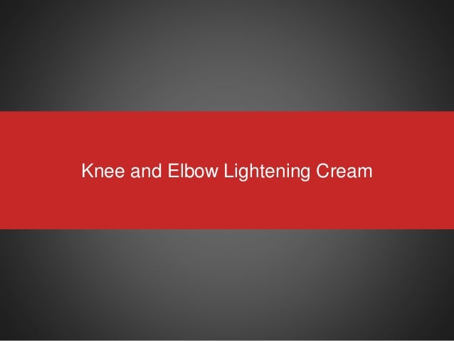 Dark Knees And Elbows Lightening Cream Dot Key dark knees and elbows lightening cream