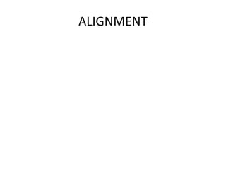 ALIGNMENT
 
