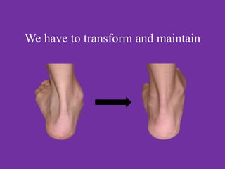 We have to transform and maintain
 