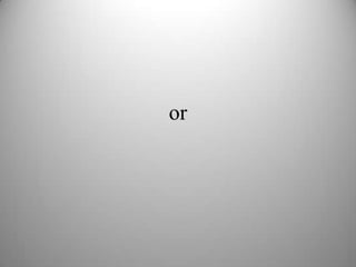 or
 