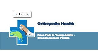 Orthopedic Health
Knee Pain in Young Adults -
Chondromalacia Patella
 