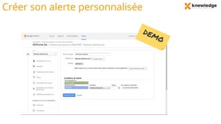 Créer son alerte personnalisée
 