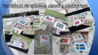 Periódicos de distintos países y continentes
 