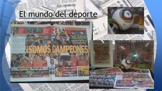 El mundo del deporte
 