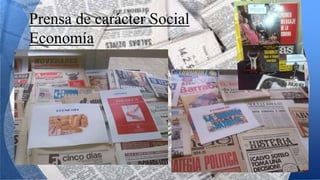 Prensa de carácter Social
Economía
 