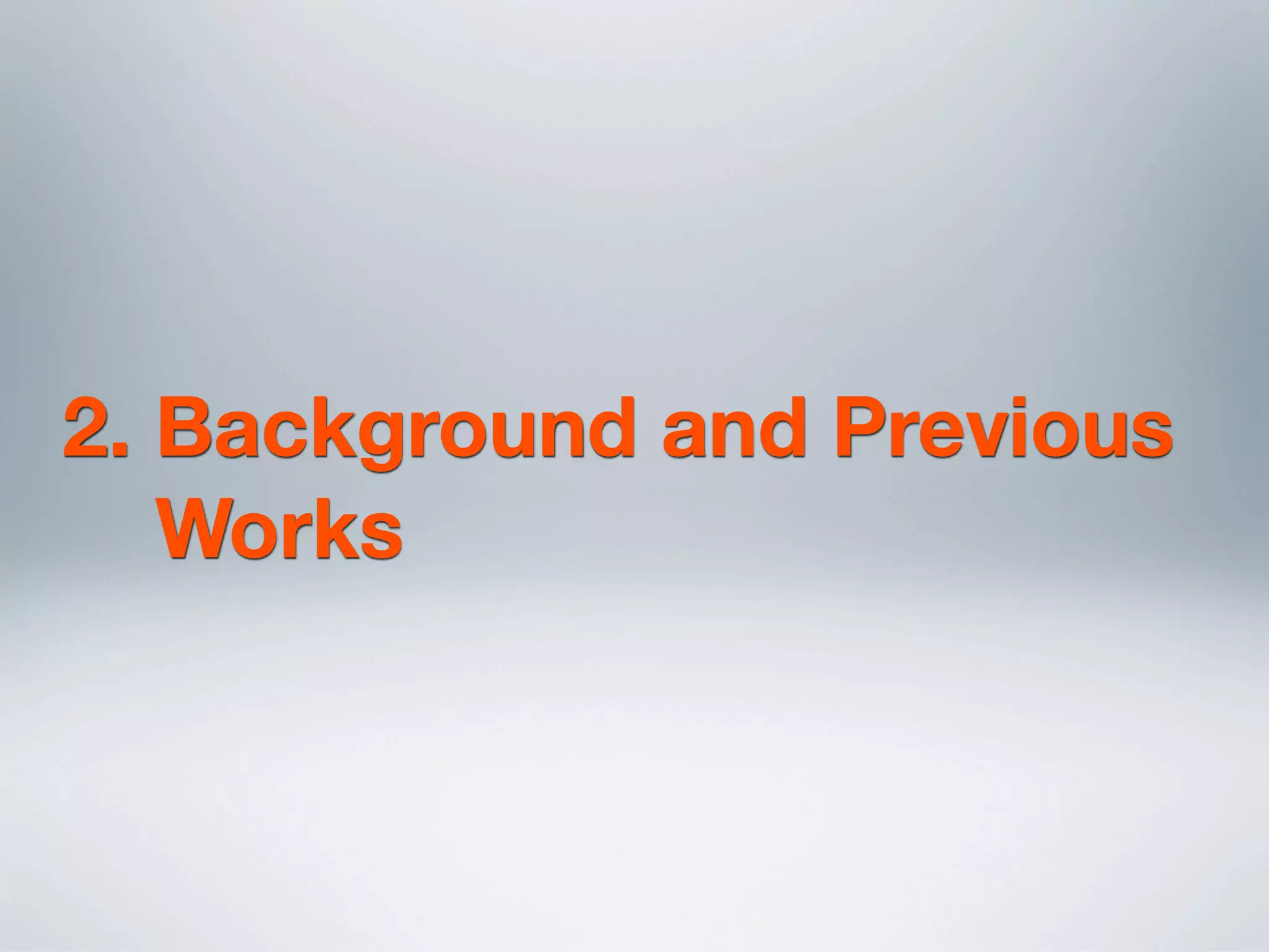 2. Background and Previous
Works
 