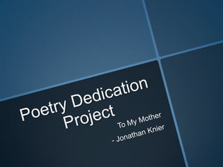 Poetry Dedication Project - Jonathan Knier