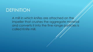 Knife mill | PPTX
