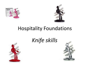 Hospitality Foundations Knife skills 