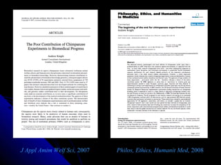 J Appl Amim Welf Sci, 2007 Philos, Ethics, Humanit Med, 2008
 