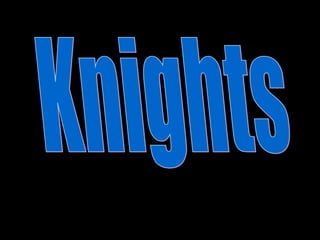 Knights - A Brief History