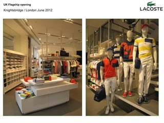 UK Flagship opening

Knightsbridge / London June 2012
 