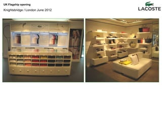 UK Flagship opening

Knightsbridge / London June 2012
 