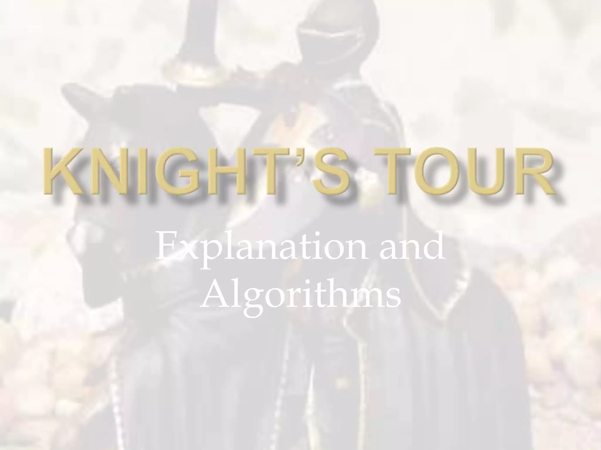 Knight’s TourExplanation and Algorithms