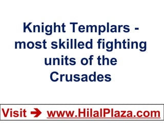 Knight Templars - Most skilled fighting units of the Crusades