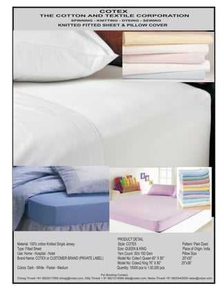 THE COTTON AND TEXTILE CORPORATION
SPINNING - KNITTING - DYEING - SEWING
KNITTED FITTED SHEET & PILLOW COVER
COTEX
 