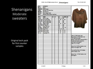 Shenanigans
Moderate
sweaters
Original tech pack
for first counter
samples
 
